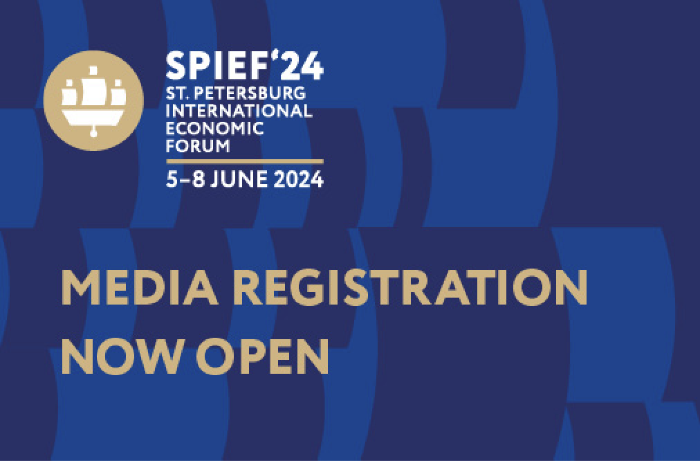 Media registration for the St. Petersburg International Economic Forum 2024 now open